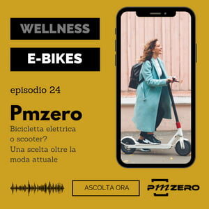 Pmzero Podcast, Episodio numero 24 Bicicletta elettrica o scooter
