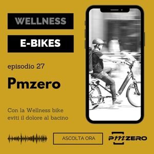 Podcast #27 - Con la Wellness bike eviti il dolore al bacino